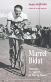 Jacques Augendre - Marcel Bidot. Souvenirs Ou L'Epopee Du Tour De France.