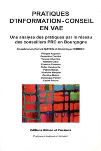 Patrick Mayen et Dominique Perrier - Pratiques d'information-conseil en VAE - Une analyse des pratiques par le réseau des conseillers PCR en Bourgogne.
