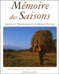 Claude Chatelain et Robert Taurines - Memoires Des Saisons. Gestes Et Traditions D'Un Monde Paysan.