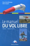 Pierre-Paul Ménégoz et Alain Jacques - Le manuel du vol libre - De la Fédération Française de Vol Libre.