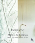 Collectif - Metiers D'Art Et Metiers De Tradition Dans Le Parc Naturel Regional Du Pilat.