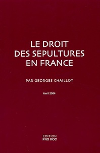 Georges Chaillot - Le droit des sépultures en France.
