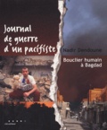 Nadir Dendoune - Journal de guerre d'un pacifiste - Bouclier humain à Bagdad.