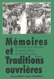 Alain Glayroux et Pierre Robin - Memoires Et Traditions Ouvrieres. Tome 2 (De 1937 A Nos Jours).