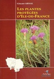 Gérard Arnal - Les Plantes Protegees D'Ile-De-France.