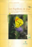 Tristan Lafranchis - Les Papillons De Jour De France, Belgique Et Luxembourg Et Leurs Chenilles.