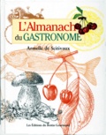 Armelle de Scitivaux - L'Almanach Du Gastronome.