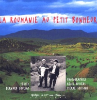 Régis Outters et Bernard Houliat - La Roumanie au petit bonheur.