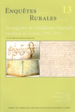 Christophe Maneuvrier - Enquêtes rurales N° 13/2010 : Le registre de Guillaume Guérart, tabellion de Lisieux (1390-1393).