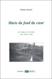 Monique Massalve - Marie du fond du coeur Tome 1 : .