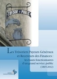  Anonyme - Les tresoriers payeurs generaux et receveurs des finances - Les hauts fonctionnaires d'un grand service public (1865-2012).