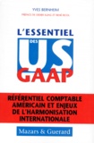 Yves Bernheim - L'ESSENTIEL DES US GAAP. - Référentiel comptable américain et enjeux de l'harmonisation internationale.