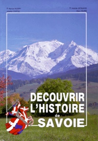Alain Favre et Marius Hudry - Découvrir l'histoire de la Savoie.
