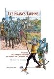 Maryse France Taupin - Les Francs-Taupins, histoire des archers du temps de Charles VII - Histoire d'un patronyme.