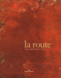  Collectif - La Route. Traces, Gravures & Ecrits.