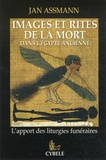 Jan Assmann - Images et rites de la mort dans l'Egypte ancienne - L'apport des liturgies funéraires.