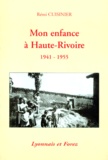 Rémi Cuisinier - Mon enfance à Haute-Rivoire - 1941-1955, Lyonnais et Forez.