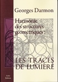 Georges Darmon - Harmonie des Structures Géométriques - Les tracés de Lumière.