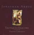 Jonathan Abbou - Erotiques esquisses suivies de Visions urbaines.