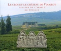 Benoît Chauvin - Le clos et le château de Vougeot, cellier de l'abbaye de Cîteaux.
