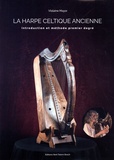 Violaine Mayor - La harpe celtique ancienne - Introduction et méthode premier degré. 1 CD audio