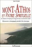José Dupré - Mont-Athos et patrie spirituelle - Un chemin vers l'esprit par la clarté des âmes et la beauté du monde.