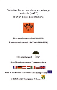  Iriv - Valoriser les acquis d'une expérience bénévole (VAEB) pour un projet professionnel - Un projet pilote européen (2003-2006) Programme Leonardo da Vinci (2000-2006).