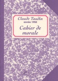 Claude Taudin - Cahier de morale - Année 1950.