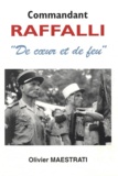 Olivier Maestrati - Commandant Raffalli - De coeur de de feu.
