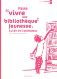 Viviana Quiñones - Faire vivre une bibliothèque jeunesse : guide de l'animateur.