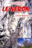 Thierry Margueriat - Le Neron. Histoire-Itineraires.