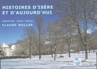 Claude Muller - Histoires d'Isère et d'aujourd'hui.