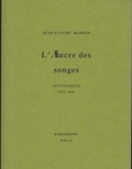 Masson Jean-claude - L'Ancre des songes (opus incertum, 1979-1999).