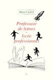 Pierre Vaast - Professeur de lettres en lycée professionnel.