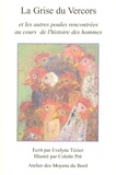 Evelyne Tézier - La Grise du Vercors et les autres poules rencontrées au cours de l'Histoire des hommes.