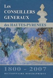 Jean-François Le Nail - Les conseillers généraux des Hautes-Pyrénées 1800-2007 - Dictionnaire biographique.