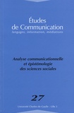 Yves Jeanneret - Etudes de communication N° 27 : Analyse communicationnelle et épistémologie des sciences sociales.