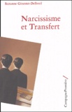 Suzanne Ginestet-Delbreil - Narcissisme et Transfert.