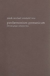 Jakob-Michael-Reinhold Lenz - Pandeamonium Germanicum - Une esquisse.