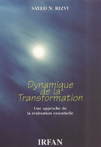 Sayed-N Rizvi - Dynamique De La Transformation. Une Approche De La Realisation Essentielle.