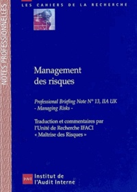  IFACI - Management des risques - Traduction commentée de la Prise de Position Professionnelle N° 13 de L'Institute of Internal Auditors, United Kingdom.