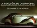 Nigel Heed et Rodolphe Perrin - La Conquete De L'Automobile. Regard Sur Le Musee Henri Malartre A Rochetaillee-Sur-Saone, Edition Bilingue Francais-Anglais.