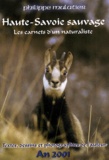Philippe Mulatier - Haute-Savoie Sauvage. Les Carnets D'Un Naturaliste, Edition 2001.