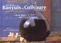 Noël Hautemanière - Les crus de Banyuls et Collioure. - "De la nature du roc aux vins précieux".