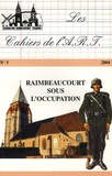 Bernard Coussée - Les cahiers de l'ART N° 5, Novembre 2004 : Raimbeaucourt sous l'occupation.