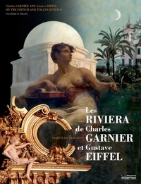 Jean-Lucien Bonillo et Béatrice Bouvier - Les Riviera de Charles Garnier et Gustave Eiffel - Le rêve de la raison.