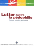 Jacques David et Stanislas Lalanne - Lutter contre la pédophilie - Repères pour les éducateurs.