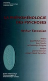 Arthur Tatossian - La phénoménologie des psychoses.