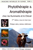 Philippe Labre - Médecines naturelles en élevage - Tome 2, Phytothérapie et Aromathérapie chez les ruminants et le cheval.