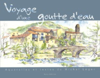 Michel Léger - Voyage D'Une Goutte D'Eau.